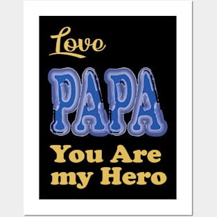 Love papa my hero Posters and Art